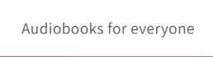 Audiobooks For Everyone