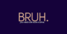 Bruhskin